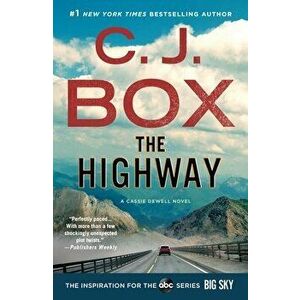 The Highway: A Cassie Dewell Novel, Paperback - C. J. Box imagine