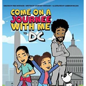 Come on a Journee with me to DC, Hardcover - Fred Whitaker imagine