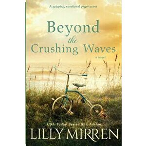 Beyond the Crushing Waves: A gripping, emotional page-turner, Paperback - Lilly Mirren imagine