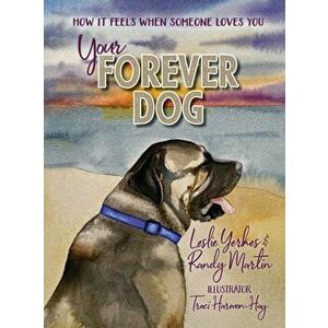 Your Forever Dog, Hardcover - Leslie Yerkes imagine