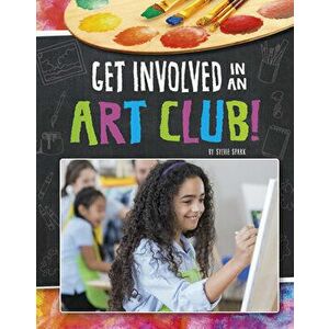 Get Involved in an Art Club!, Hardcover - Jessica Young imagine
