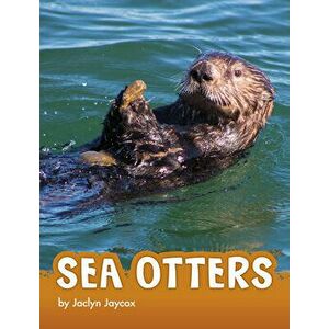 Sea Otters, Hardcover - Jaclyn Jaycox imagine