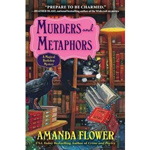 Murders and Metaphors, Paperback - Amanda Flower imagine