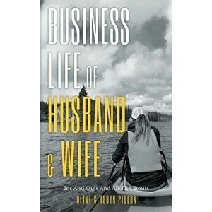 Business Life of Husband and Wife: Ins And Outs And All The Bouts, Paperback - Clint Pigeon imagine