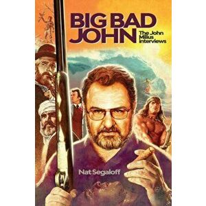 Big Bad John: The John Milius Interviews, Paperback - Nat Segaloff imagine