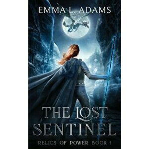 The Lost Sentinel, Paperback - Emma L. Adams imagine