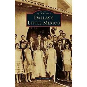 Dallas's Little Mexico, Hardcover - Sol Villasana imagine