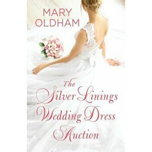 The Silver Linings Wedding Dress Auction, Paperback - *** imagine