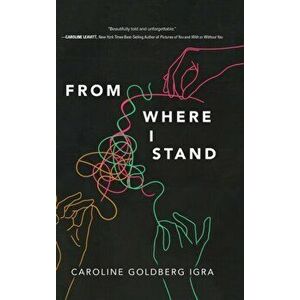 From Where I Stand, Hardcover - Caroline Goldberg Igra imagine