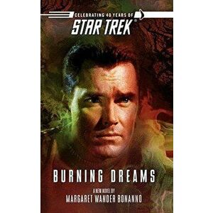 Star Trek: The Original Series: Burning Dreams, Paperback - Margaret Wander Bonanno imagine