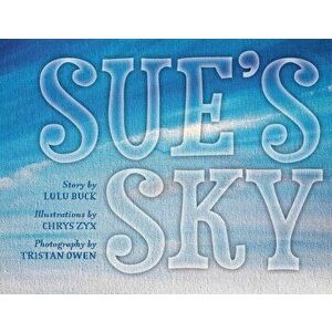 Sue's Sky, Paperback - Lulu Buck imagine
