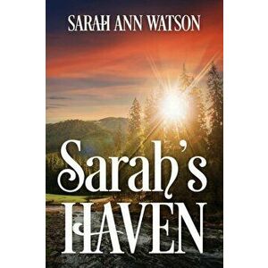 Sarah's Haven, Paperback - Sarah Ann Watson imagine