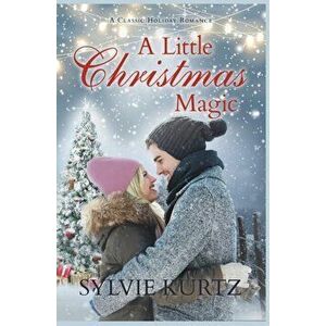 A Little Christmas Magic, Paperback - Sylvie Kurtz imagine