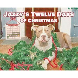 Jazzy's Twelve Days of Christmas, Hardcover - Sonja McGiboney imagine
