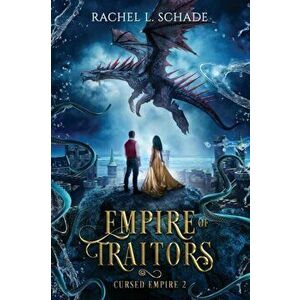 Empire of Traitors, Paperback - Rachel L. Schade imagine
