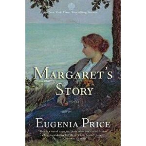 Margaret's Story: Third Novel in the Florida Trilogy, Hardcover - Eugenia Price imagine
