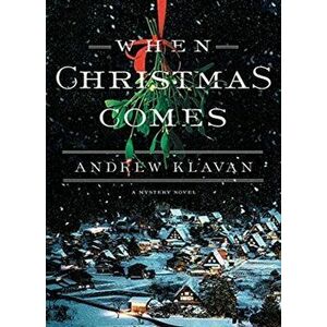 When Christmas Comes, Hardcover - Andrew Klavan imagine