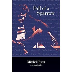 Fall of a Sparrow, Paperback - Mitchell Ryan imagine