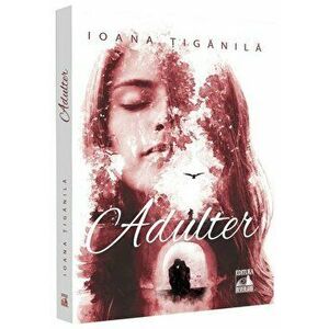 Adulter - Ioana Tiganila imagine