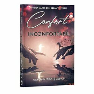 Confort inconfortabil - Alexandra Stefan imagine