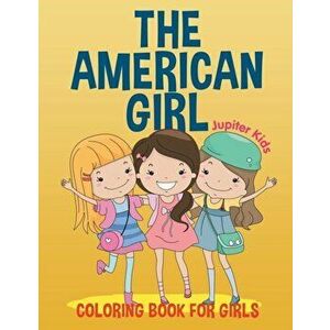 The American Girl: Coloring Book for Girls, Paperback - *** imagine
