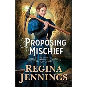 Proposing Mischief, Paperback - Regina Jennings imagine