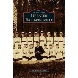 Greater Baldwinsville, Hardcover - Sue Ellen McManus imagine