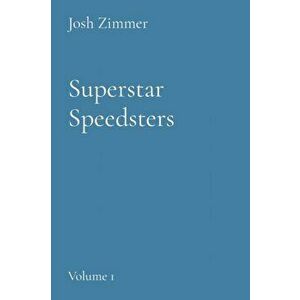Superstar Speedsters: Volume 1, Paperback - Josh Zimmer imagine