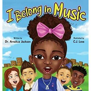 I Belong In Music, Hardcover - Arnekua Jackson imagine