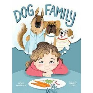 Dog Family, Hardcover - Hilary Yelvington imagine