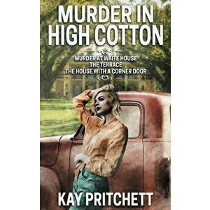 Murder in High Cotton, Paperback - Kay Pritchett imagine