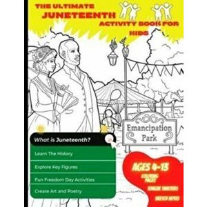 The Ultimate Juneteenth Activity Book For Kids & Young Scholars - ELA, U.S. History, and Art Freedom Day Activities for Kids Grades 2 to 6 - Black His imagine