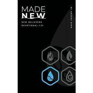 Made New: New Believers Devotional 1: 31, Paperback - Dave C. Joseph imagine