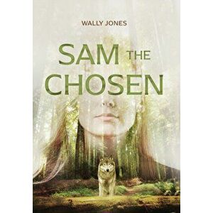 Sam the Chosen, Hardcover - Wally Jones imagine