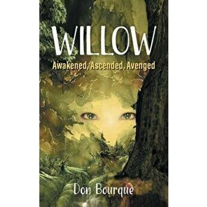 Willow: Awakened, Ascended, Avenged, Paperback - Don Bourque imagine