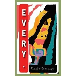 Every., Hardcover - Alexia L. Zakariya imagine