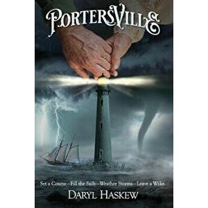 Portersville, Paperback - Daryl Haskew imagine