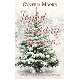 Joyful Holiday Seasons, Paperback - Cynthia Moore imagine