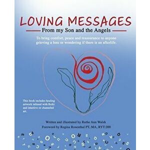 Loving Messages From My Son And The Angels, Paperback - Ruthe Anne Walsh imagine