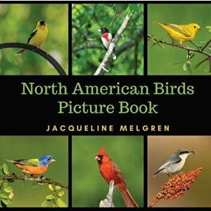 North American Birds Picture Book: Dementia Activities for Seniors (30 Premium Pictures on 70lb Paper With Names) - Jacqueline Melgren imagine