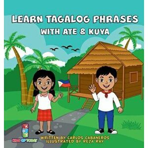 Learn Tagalog Phrases With Ate & Kuya: A fun and exciting book to learn - Written for both children and parents to learn from, Learn Tagalog Phrases w imagine