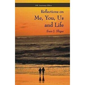 Me, You, Us and Life: 10th Anniversary Edition, Paperback - Sam J. Sligar imagine