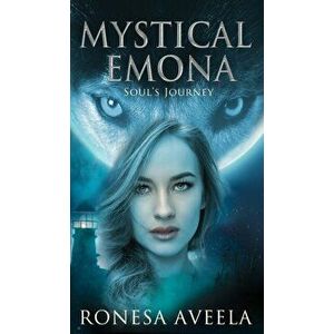 Mystical Emona: Soul's Journey, Hardcover - Ronesa Aveela imagine