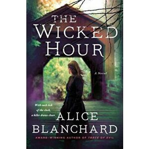 The Wicked Hour: A Natalie Lockhart Novel, Paperback - Alice Blanchard imagine