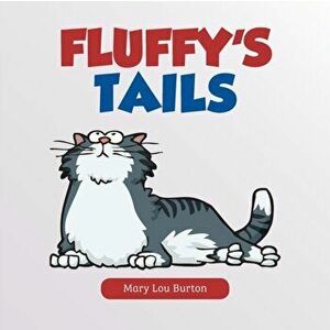 Fluffy's Tails, Paperback - Mary Lou Burton imagine