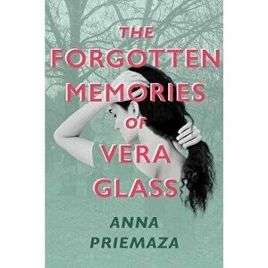 The Forgotten Memories of Vera Glass, Hardcover - Anna Priemaza imagine