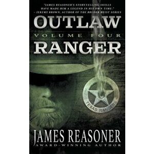 Outlaw Ranger, Volume Four: A Western Young Adult Series, Paperback - James Reasoner imagine