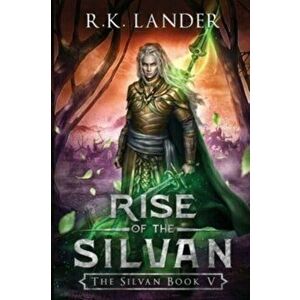 Rise of the Silvan, Paperback - R. K. Lander imagine