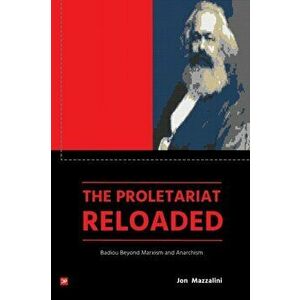 The Proleteriat Reloaded, Paperback - Jon Mazzalini imagine