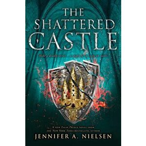 The Shattered Castle (the Ascendance Series, Book 5), 5, Hardcover - Jennifer A. Nielsen imagine